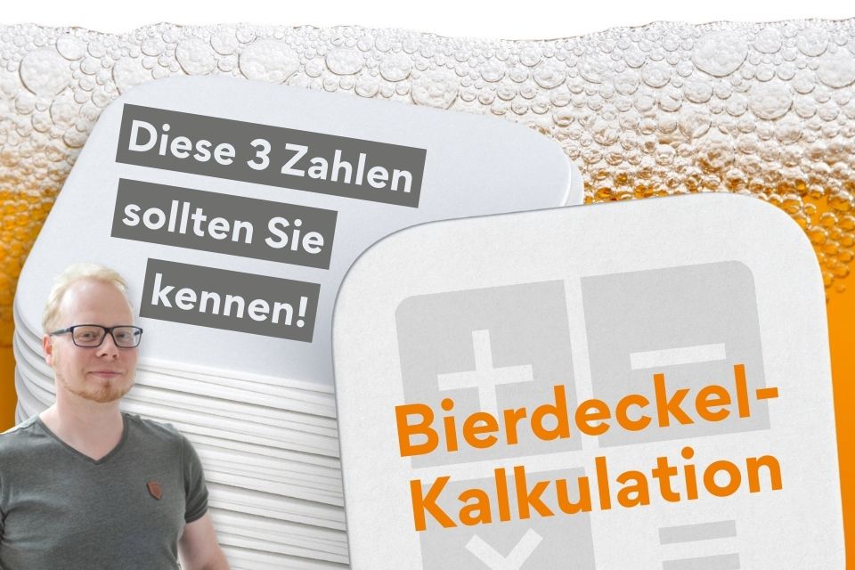 Gewinn steigern: Bierdeckel-Kalkulation für Profis!